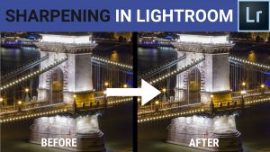 advanced sharpening in adobe lightroom